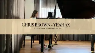 Chris Brown - Yeah 3x (Piano Cover by Jasmine Yoong)