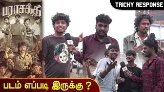 Parasakthi Movie Public Review | Parasakthi Review | Parasakthi Movie Review | Trichy Response
