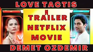 3 demet ozdemir trailer love tactics netflix ask taktikleri