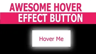 How to Create Awesome Hover Effect button Using HTML and CSS