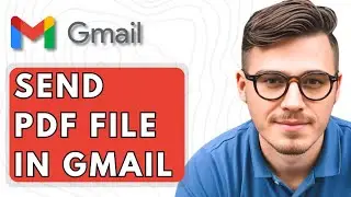 How To Send Pdf File In Gmail [2025 Guide]