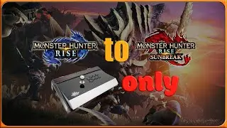 Monster Hunter Rise: Reach Sunbreak using only an arcade stick!