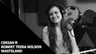 Cerian ft Robert Taira Wilson - Wasteland / Studio session / The Attic Group