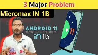 Micromax In 1B Android 11 update 3 Major Problem 😫 😠 | Don't Update Before This Video Watch ?