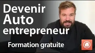 Devenir Auto entrepreneur : La formation compl&egrave;te pour construire son business