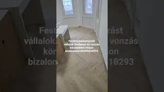 Fest&eacute;st/parkett&aacute;z&aacute;st v&aacute;llalok Budapesten &eacute;s vonz&aacute;s k&ouml;rzet&eacute;ben!hivjon bizalommal:06305818293