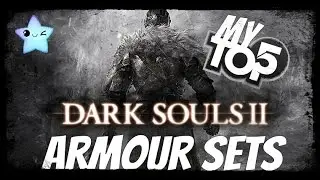 My Top 5! | Dark Souls 2 Armour Sets