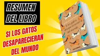 Si los gatos desaparecieran del mundo &ndash; Resumen del libro y lecciones de vida
