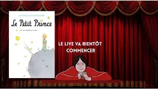 Live du 17 D&eacute;cembre Le Petit Prince L'ESSENTIEL, INVISIBLE POUR LES YEUX