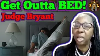 Judge Bryant | Get Out The BED! #zoomcourt #courtcams #kangaroocourt