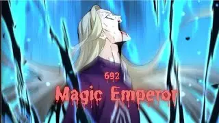 Magic Emperor Chapter 692 | Manhwa Review