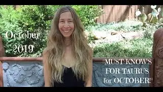 Taurus October 2019 ~ MUST-KNOW&rsquo;S FOR TAURUS for OCTOBER ~ Astrology ~ Horoscope
