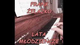 Frank Żelazko - Lata Młodzieńcze - Polish-English Dictionary