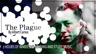 The Plague By Albert Camus. Immersive reading and study bookscore. Reading Music for a classic.