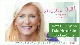 How To Plan A Direct Sales Booking Blitz: Social Girl LIVE - Episode 18