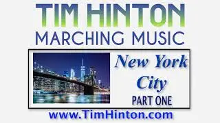 New York City Pt 1 Marching Band Show Arrangement by Tim Hinton