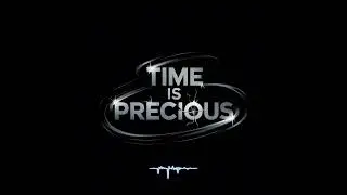 Time Is Precious