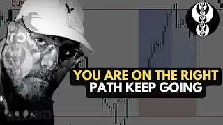 YOU ARE ON THE RIGHT PATH KEEP GOING