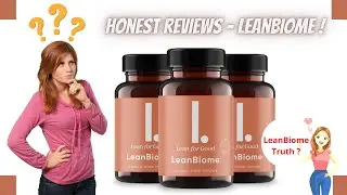 Watch Now: Honest Review Of LeanBiome Supplement 2022