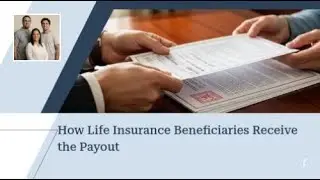 How Life Insurance Beneficiaries Receive the Payout