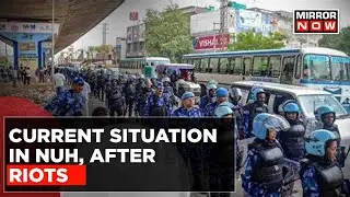 Nuh Mewat Violence: Ground Report From Nuh, 100+ Accused  Arrested For Instigating Riots | Top News