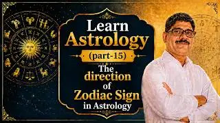 Learn Astrology, Falit Jyotish-15, The direction of zodiac sign in astrology, #learnastrologycourse