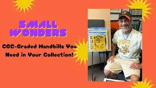 Small Wonders: CGC-Graded Handbills You NEED in Your Collection!