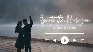 Ignite the Horizon - Shantanu R Desai