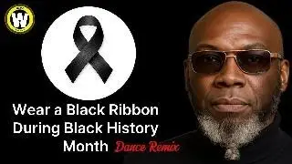 Black History Month Wear Black Ribbon - Dance Remix