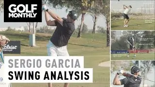 Sergio Garc&iacute;a I Swing Analysis I Golf Monthly