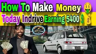 How To Make Money Today Indrive Earning 5400💲💰