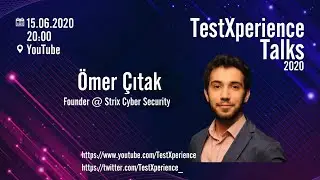 TestXperience Talks: Ömer Çıtak ile web güvenlik pratikleri