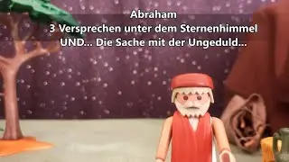 Abraham - 3. Versprechen unter dem Sternenhimmel und die Sache mit der Ungeduld - erzählt für Kinder