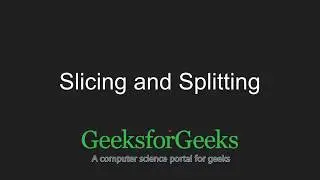 Python Programming Tutorial - Slicing and Splitting | GeeksforGeeks