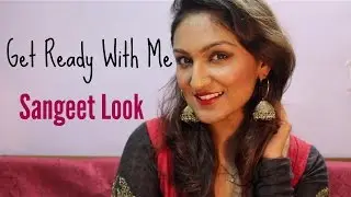 GRWM Sangeet Makeup- Indian Wedding /Acne-Prone