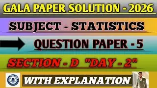 Std. 12ᵗʰ Subject - Statistics |Gala Model Question Paper-2026|Question Paper-5| Section - D (Day-2)