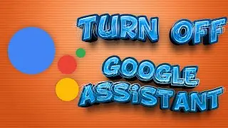 How to Turn off Disable / Deactivate Google Assistant Google Assistant on Android
