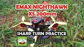EMAX Nighthawk X5 - Sharp Turn Practice