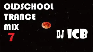 Oldschool Trance Mix 7 - DJ ICB