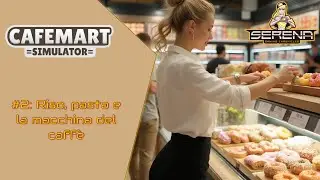 Riso, pasta e la macchina del caffè - Cafemart Simulator PC Gameplay ITA #02