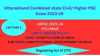 UKPSC 2023-24 | Indian Polity | Regulating Act of 1773 | lecture 1