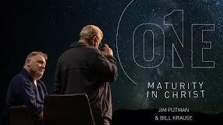 Maturity in Christ | Jim Putman & Bill Krause