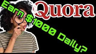 Make $1000 Daily on Quora By Asking Questions?