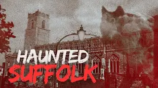 Black Shuck and the Spirits of Suffolk