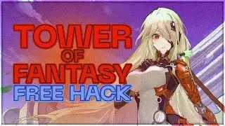 TOWER OF FANTASY CHEAT | TOWER OF FANTASY HACK 2022 | TOWER OF FANTASY HACK | FREE DOWNLOAD