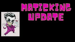 MATICKING UPDATE