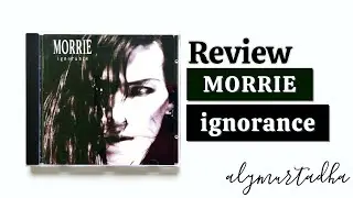 MORRIE「ignorance」Album | Review