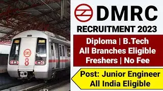 DMRC JE Junior Engineer Recruitment 2023| Freshers | DMRC JE Vacancy 2023 | DMRC Notification 2023