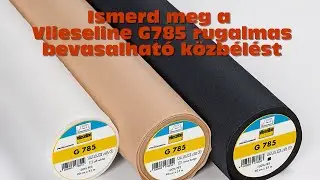 Tippek varráshoz: Vlieseline G785 rugalmas bevasalható közbélés használata (Butika.hu)