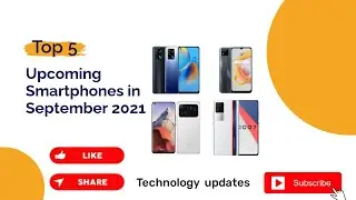 Top 5 upcoming Smartphones in September 2021|| Technology updates || #technology